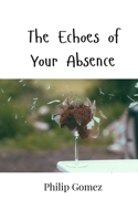 The Echoes of Your Absence 9908005464 Book Cover