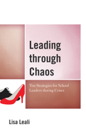 Leading through Chaos: Ten Strategies for School Leaders during Crises 1475867069 Book Cover