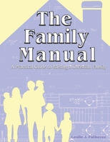 The Family Manual: A Practical Guide to Raising a Christian Family B0BT716WZ7 Book Cover