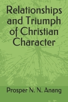 Relationships and Triumph of Christian Character B08GVLWGXC Book Cover