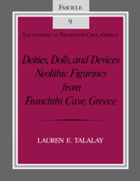 Deities, Dolls, and Devices: Neolithic Figurines from Franchthi Cave, Greece (Excavations at Franchthi Cave, Greece, Fascicle 9) 0253319811 Book Cover