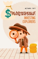 The Adventures of Penny and Dollar: Investing Explorers B0C8QJ483P Book Cover