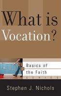 What Is Vocation? 1596381779 Book Cover
