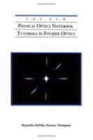 The New Physical Optics Notebook: Tutorials in Fourier Optics (Press Monographs) 0819401307 Book Cover