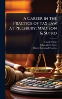A Career in the Practice of tax law at Pillsbury, Madison & Sutro 102409040X Book Cover