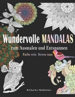 Wundervolle Mandalas zum Ausmalen und Entspannen: Malbuch für Erwachsene im Din A4 Format 25 Mandalas einseitig bedruckt (German Edition) B083XVDWF7 Book Cover
