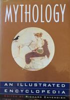 Mythology - An Illustrated Encyclopedia of the Principal Myths and Religions of the World