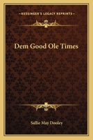 Dem Good OLE Times 0548455376 Book Cover