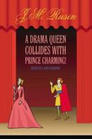 A Drama Queen Collides with Prince Charming! 1425938272 Book Cover