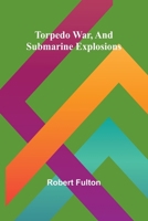 Torpedo War, And Submarine Explosions 9357963413 Book Cover