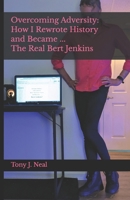 Overcoming Adversity: How I Rewrote History and Became the Real Bert Jenkins: The End of My Driver's License B0H28LBNZW Book Cover