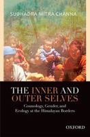 The Inner and Outer Selves: Cosmology, Gender, and Ecology in the Himalayas 0198079427 Book Cover