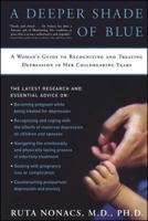 A Deeper Shade of Blue: A Woman's Guide to Recognizing and Treating Depression in Her Childbearing Years 0743254732 Book Cover