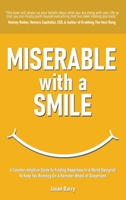 Miserable with a Smile 1736679635 Book Cover