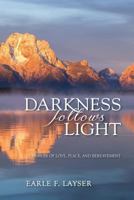 Darkness Follows Light: A Memoir of Love, Place, and Bereavement 1519723547 Book Cover