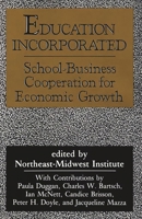 Education Incorporated: School-Business Cooperation for Economic Growth 0899302823 Book Cover