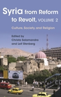 Syria from Reform to Revolt, Volume 2: Culture, Society, and Religion 0815634153 Book Cover