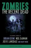 Zombies: The Recent Dead 1607012340 Book Cover