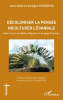 Décoloniser la pensée inculturer l'évangile: Une lecture de Walter Mignolo et du pape François (Églises d'Afrique) (French Edition) 2140259777 Book Cover