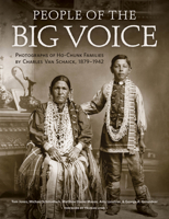 People of the Big Voice: Photographs of Ho-Chunk Families by Charles Van Schaick, 1879-1942 1976601134 Book Cover