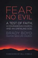 Fear No Evil: A Test of Faith, a Courageous Church, and an Unfailing God 0310330041 Book Cover