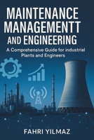 Maintenance Management and Engineering: A Comprehensive Guide for Industrial Plants and Engineers B0FP5JKJCM Book Cover