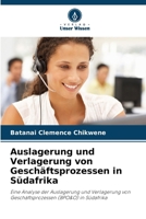 Auslagerung und Verlagerung von Geschäftsprozessen in Südafrika (German Edition) 620836194X Book Cover