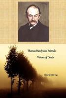 Thomas Hardy and Friends: Visions of Death 1490432272 Book Cover