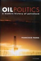 Oil Politics: A Modern History of Petroleum 1848851294 Book Cover