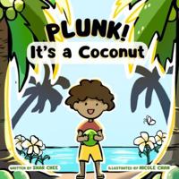 PLUNK! It's a Coconut B0G58N5648 Book Cover