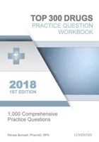 Top 300 Drugs Practice Question Workbook: 1,000 Comprehensive Practice Questions 1734581999 Book Cover