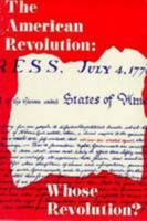 The American Revolution: Whose Revolution (The American Problem Studies) 0882753975 Book Cover