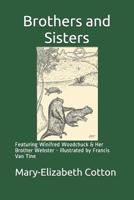 Brothers and Sisters: Featuring Winifred Woodchuck and Her Brother Webster - Illustrated by Francis Van Tine 1092364803 Book Cover