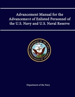 Advancement Manual for the Advancement of Enlisted Personnel of the U.S. Navy and U.S. Naval Reserve 1304244792 Book Cover
