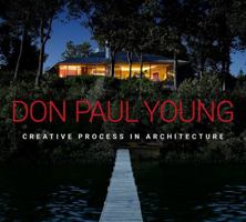 Creative Process in Architecture : Don Paul Young 0578458268 Book Cover