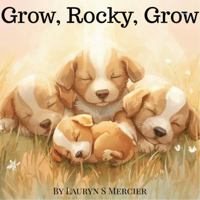 Grow, Rocky, Grow (Rocky Series) B0GQ3QP896 Book Cover
