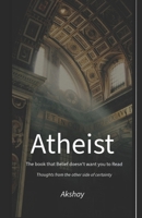 Atheist: The book that Belief doesn't want you to Read 9334203277 Book Cover