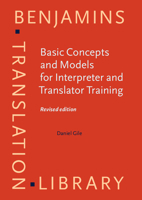 Basic Concepts and Models for Interpreter and Translator Training (Benjamins Translation Library, Vol 8) 9027216223 Book Cover