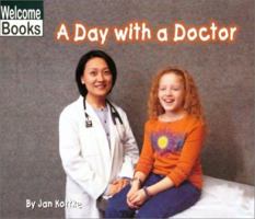 A Day With a Doctor (Welcome Books) 0516230123 Book Cover