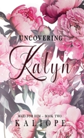 Uncovering Kalyn (Maid for Him) 1964539048 Book Cover