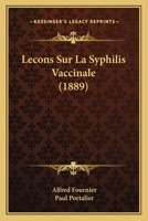 Leaons Sur La Syphilis Vaccinale 2011742633 Book Cover