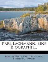 Karl Lachmann, Eine Biographie 127504705X Book Cover