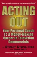 Acting Out: Your Personal Coach to a Money-Making Career in Television Commercials 097230195X Book Cover