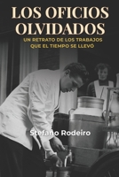 Los oficios olvidados: Un retrato de los trabajos que el tiempo se llevó (Spanish Edition) B0G6YFNTVF Book Cover