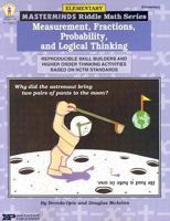 Measurement, Fractions, Probabilty, and Logical Thinking: Reproducible Skill Builders and Higher Order Thinking Activities Based on NCTM Standards (Masterminds Riddle Math Series) 0865306117 Book Cover
