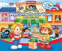 FISHER PRICE LITTLE PEOPLE WELCOME TO OUR TOWN BIG FLAP BOOK (Fisher Price Lift the Flap) 0794413609 Book Cover