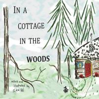 In A Cottage In The Woods 0692123695 Book Cover