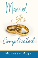 Married It's Complicated 1082037370 Book Cover