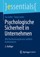 Psychologische Sicherheit in Unternehmen: Wie Hochleistungsteams Wirklich Funktionieren 3658432500 Book Cover