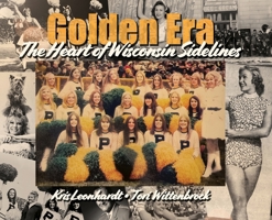 Golden Era: The Heart of Wisconsin Sidelines B0G39QX81R Book Cover